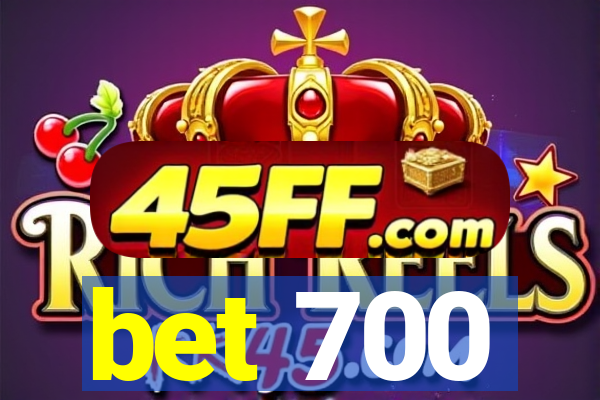 bet 700